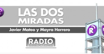 Las dos miradas Radio Castilla La Mancha